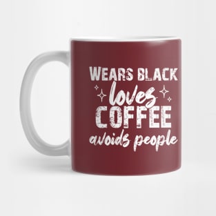 Wears Black Loves Coffee Avoids People Mug